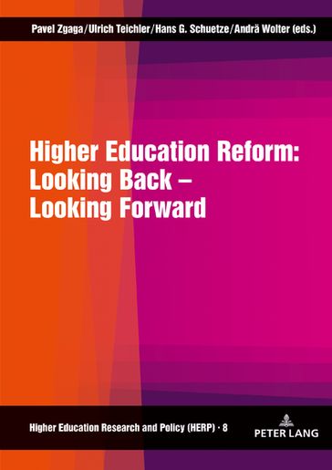 Higher Education Reform: Looking Back  Looking Forward - Marek Kwiek - Pavel Zgaga - Ulrich Teichler - Hans G. Schuetze - Andra Wolter