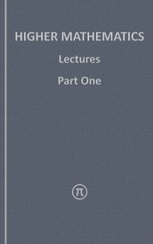 Higher Mathematics, Lectures Part One