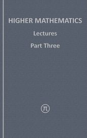 Higher Mathematics, Lectures Part Three
