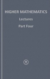 Higher Mathematics, Lectures Part Four