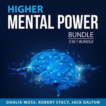 Higher Mental Power Bundle, 3 in 1 Bundle - Dahlia Moss - Robert Stacy - JACK DALTON