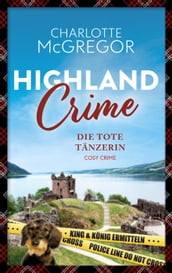 Highland Crime Die tote Tänzerin: Der erste Fall von King & König