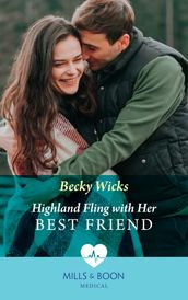 Highland Fling With Her Best Friend (Mills & Boon Medical)