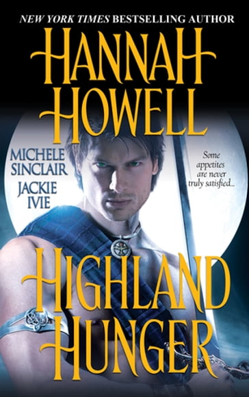 Highland Hunger - Hannah Howell - Jackie Ivie - Michele Sinclair