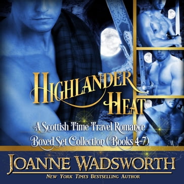 Highlander Heat: A Scottish Time Travel Romance Boxed Set Collection (Books 4-7) - Joanne Wadsworth