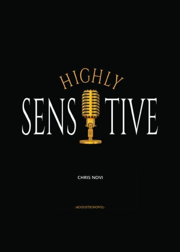 Highly Sensitive - Calvary of a Highly Sensitive Person - Chris Novi