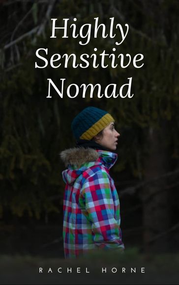 Highly Sensitive Nomad - RACHEL HORNE