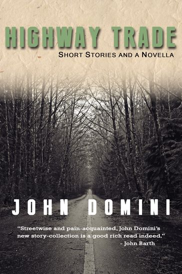 Highway Trade and Other Stories - John Domini