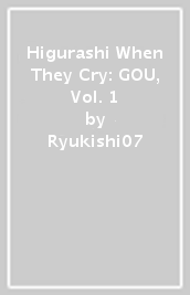 Higurashi When They Cry: GOU, Vol. 1