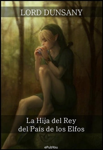 La Hija del Rey del País de los Elfos - Dunsany Lord