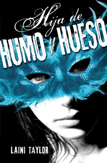 Hija de humo y hueso (Hija de humo y hueso 1) - Laini Taylor