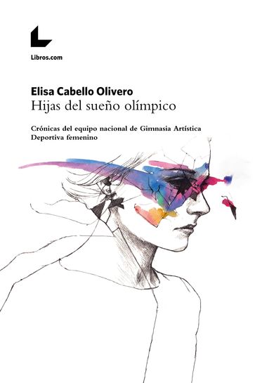 Hijas del sueño olímpico - Conrado Durántez Corral - Elisa Cabello Olivero