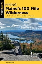Hiking Maine s 100 Mile Wilderness