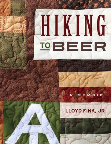 Hiking to Beer - Lloyd L. Fink Jr.