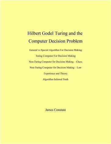 Hilbert Godel Turing and the Computer Decision Problem - James Constant