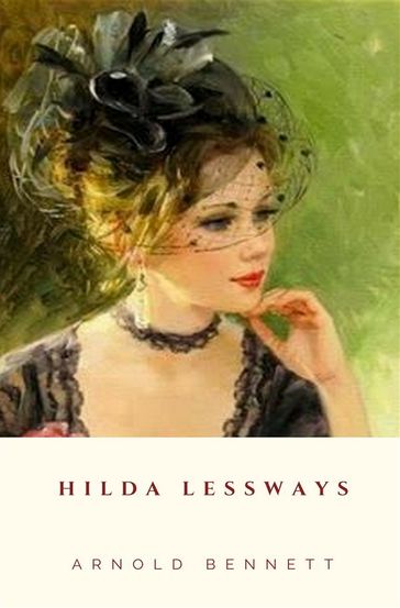 Hilda Lessways - Arnold Bennett