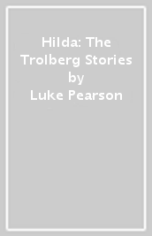 Hilda: The Trolberg Stories