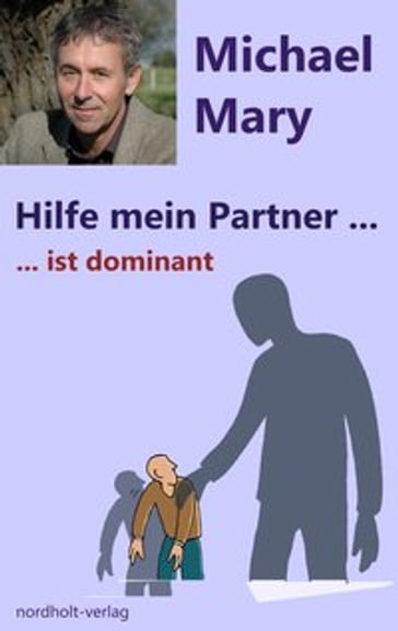 Hilfe mein Partner ist dominant - Michael Mary