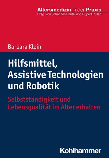 Hilfsmittel, Assistive Technologien und Robotik - Barbara Klein - Johannes Pantel - Rupert Pullen