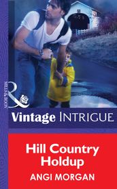 Hill Country Holdup (Mills & Boon Intrigue)