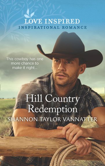 Hill Country Redemption (Mills & Boon Love Inspired) (Hill Country Cowboys, Book 1) - Shannon Taylor Vannatter