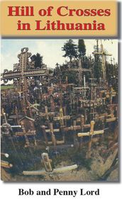 Hill of Crosses in Lithuania