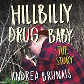 Hillbilly Drug Baby - The Story