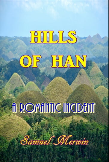 Hills of Han - Samuel Merwin