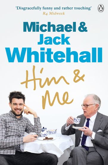 Him & Me - Jack Whitehall - Michael Whitehall