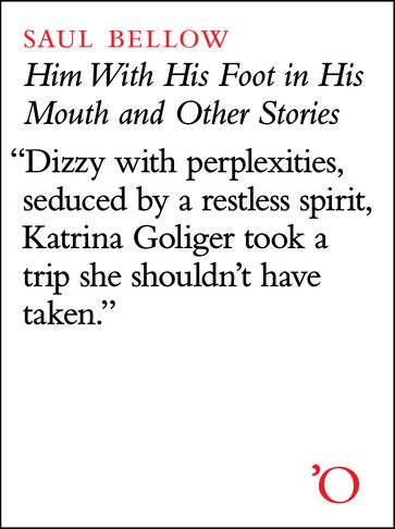 Him With His Foot In His Mouth and Other Stories - Saul Bellow