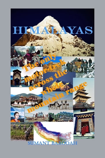 Himalayas: The Only Motor-Trek Across the Entire Mountain Range. - Sumant Barooah