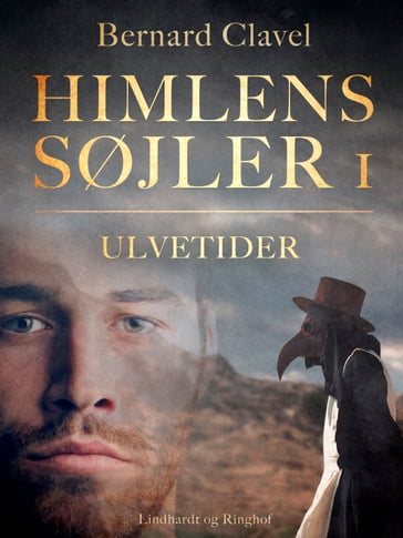 Himlens søjler 1: Ulvetider - Bernard Clavel