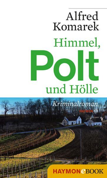 Himmel, Polt und Hölle - Alfred Komarek