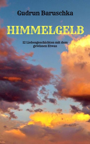 Himmelgelb - Gudrun Baruschka