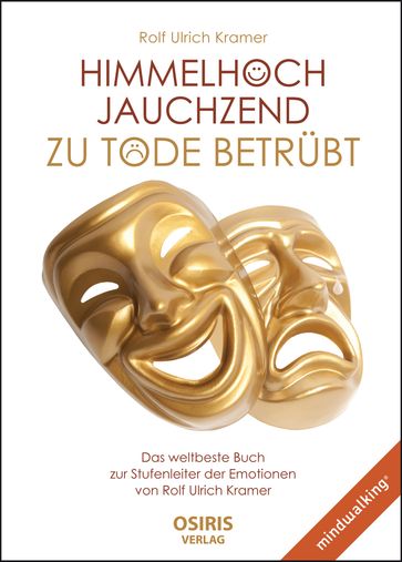 Himmelhoch jauchzend - zu Tode betrubt - Rolf Ulrich Kramer