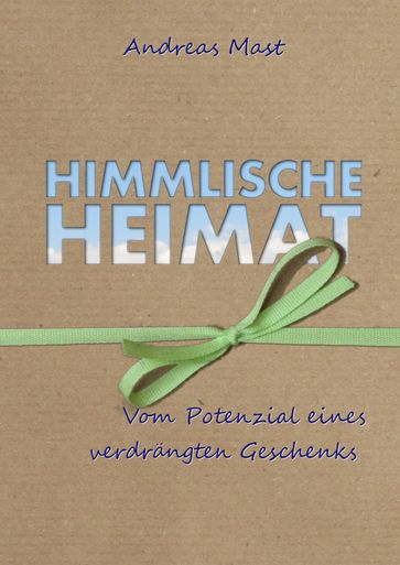 Himmlische Heimat - Andreas Mast