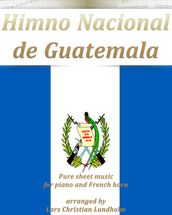 Himno Nacional de Guatemala Pure sheet music for piano and French horn arranged by Lars Christian Lundholm