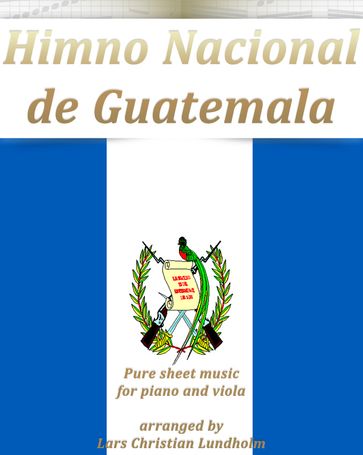 Himno Nacional de Guatemala Pure sheet music for piano and viola arranged by Lars Christian Lundholm - Pure Sheet music