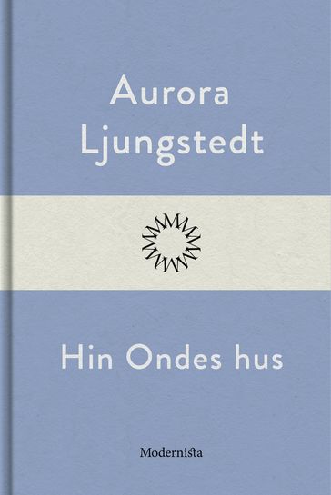 Hin Ondes hus - Aurora Ljungstedt