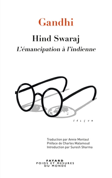 Hind Swaraj - L'émancipation à l'indienne - Annie Montaut - Charles Malamoud - Gandhi