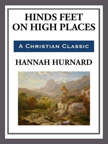 Hinds Feet on High Places - Hannah Hurnard