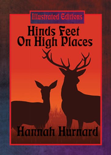 Hinds' Feet on High Places (Illustrated Edition) - Hannah Hurnard