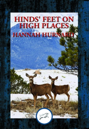 Hinds' feet on High Places - Hannah Hurnard