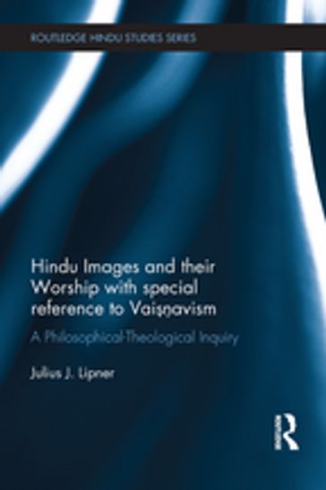 Hindu Images and their Worship with special reference to Vaisnavism - Julius J. Lipner