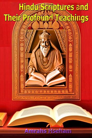 Hindu Scriptures and Their Profound Teachings - Amrahs Hseham
