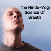 Hindu-Yogi Science Of Breath, The