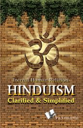 Hinduism Clarified and Simplified: A journy through the holy places of Hindus all over India