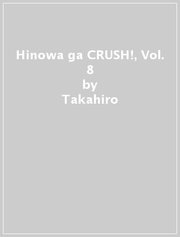 Hinowa ga CRUSH!, Vol. 8 - Takahiro