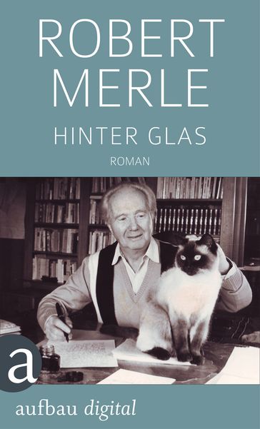 Hinter Glas - Robert Merle