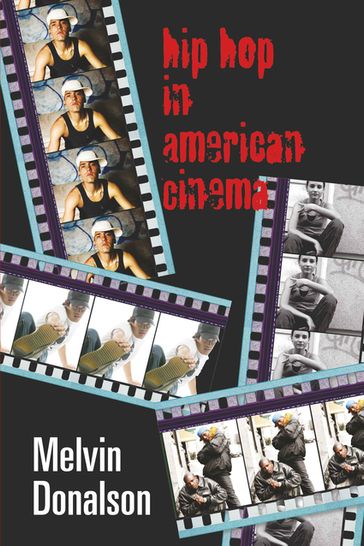 Hip Hop in American Cinema - Melvin Donalson